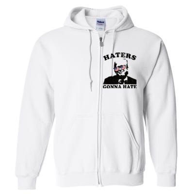 Donald Trump | Haters Gonna Hate Full Zip Hoodie