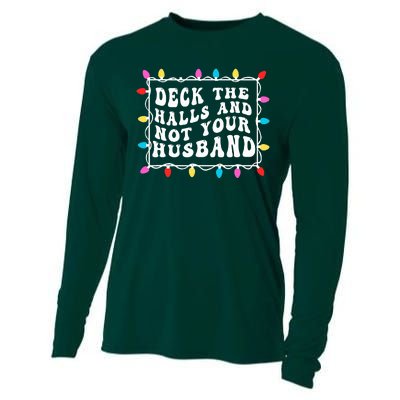 Deck The Halls And Not Your Husband Christmas Light  Cooling Performance Long Sleeve Crew