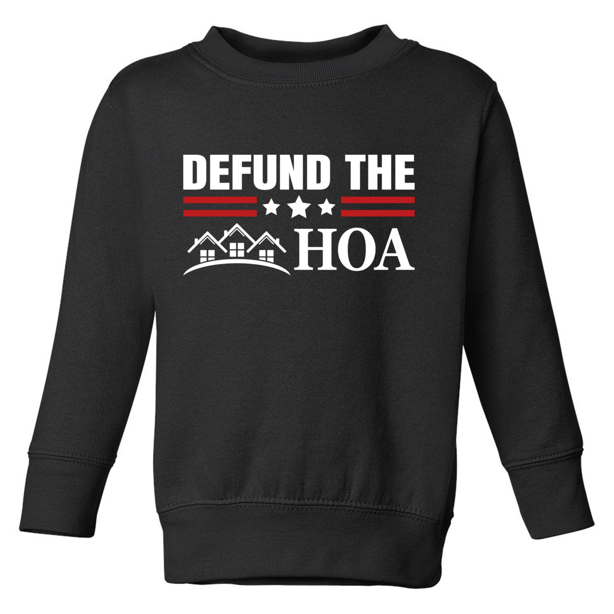 DEFUND THE HOA Homeowners Association Toddler Sweatshirt