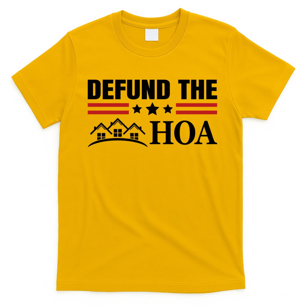 DEFUND THE HOA Homeowners Association T-Shirt
