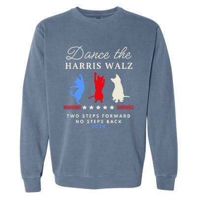 Dance The Harris Walz Cat Lady Harris Walz 2024 Election Garment-Dyed Sweatshirt