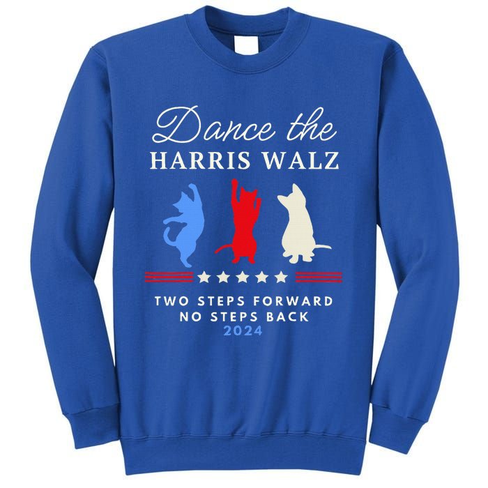 Dance The Harris Walz Cat Lady Harris Walz 2024 Election Tall Sweatshirt