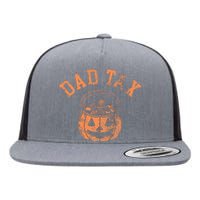 Dad Tax Halloween Trick Or Treat Candy Pumkin Dad Joke Flat Bill Trucker Hat