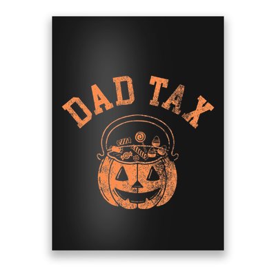 Dad Tax Halloween Trick Or Treat Candy Pumkin Dad Joke Poster