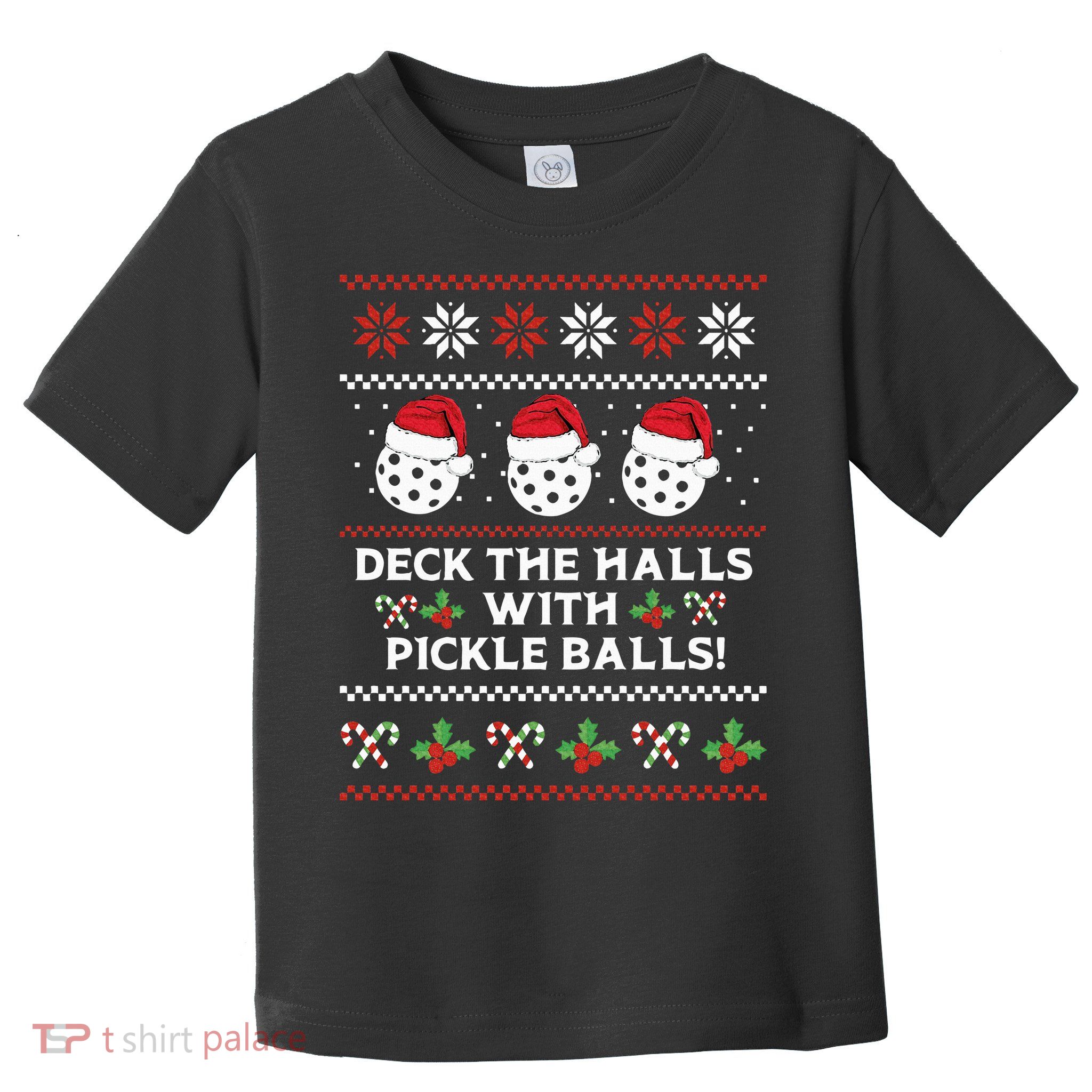 DECK THE HALLS PICKLE BALLS Ugly Christmas Pickleball Toddler T-Shirt