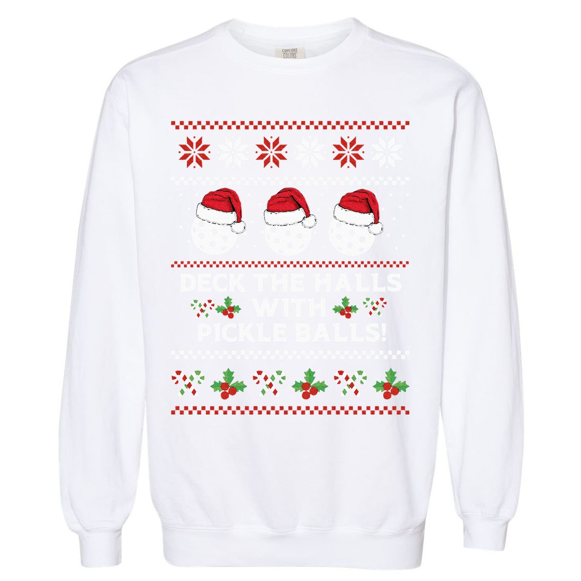 DECK THE HALLS PICKLE BALLS Ugly Christmas Pickleball Garment-Dyed Sweatshirt