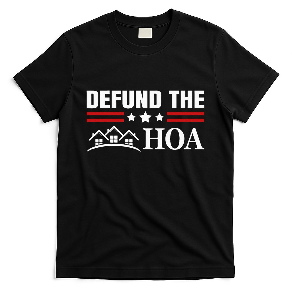 DEFUND THE HOA Homeowners Association T-Shirt