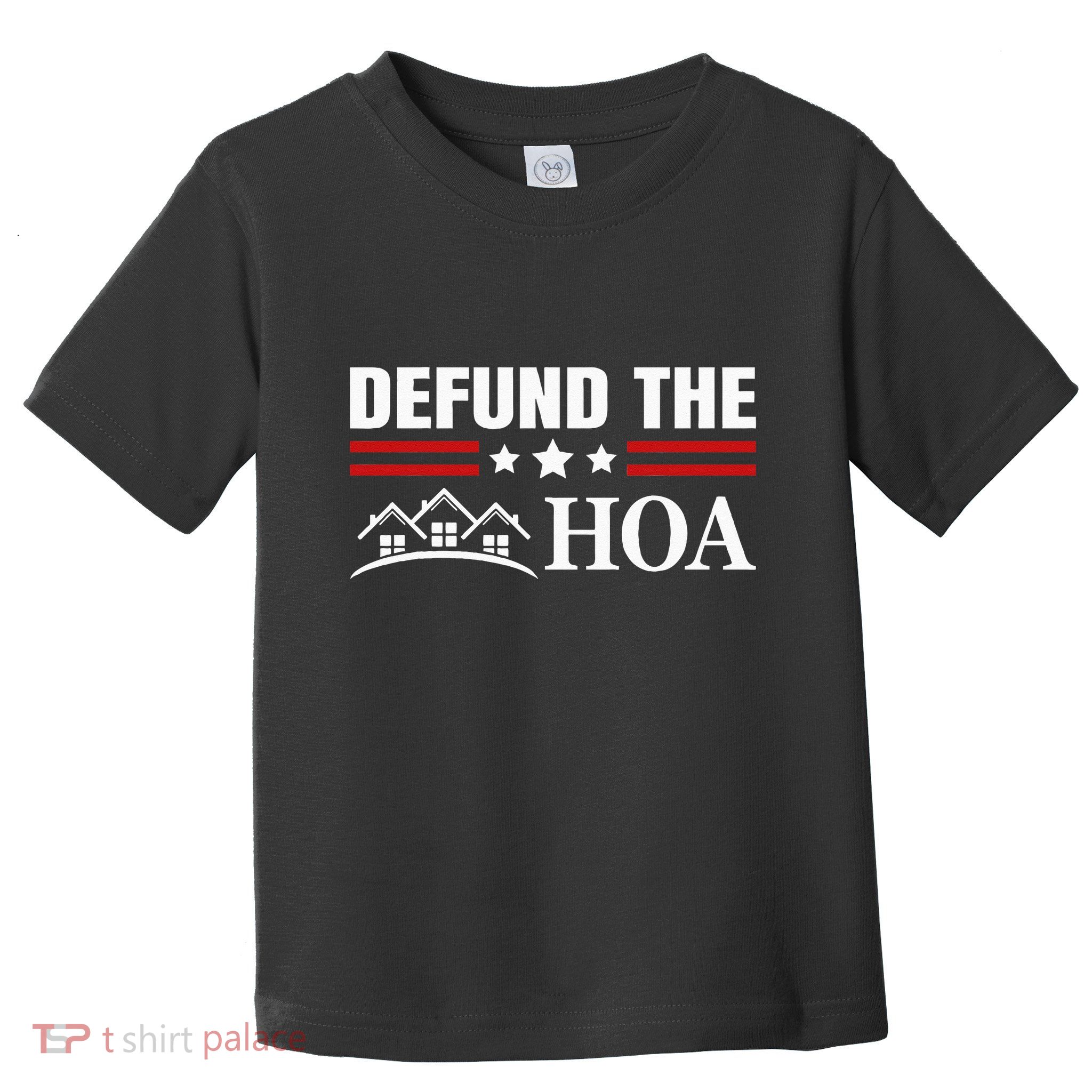 DEFUND THE HOA Homeowners Association Toddler T-Shirt