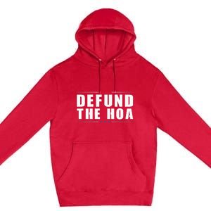 Defund The Hoa Anti Home Owners Association Premium Pullover Hoodie