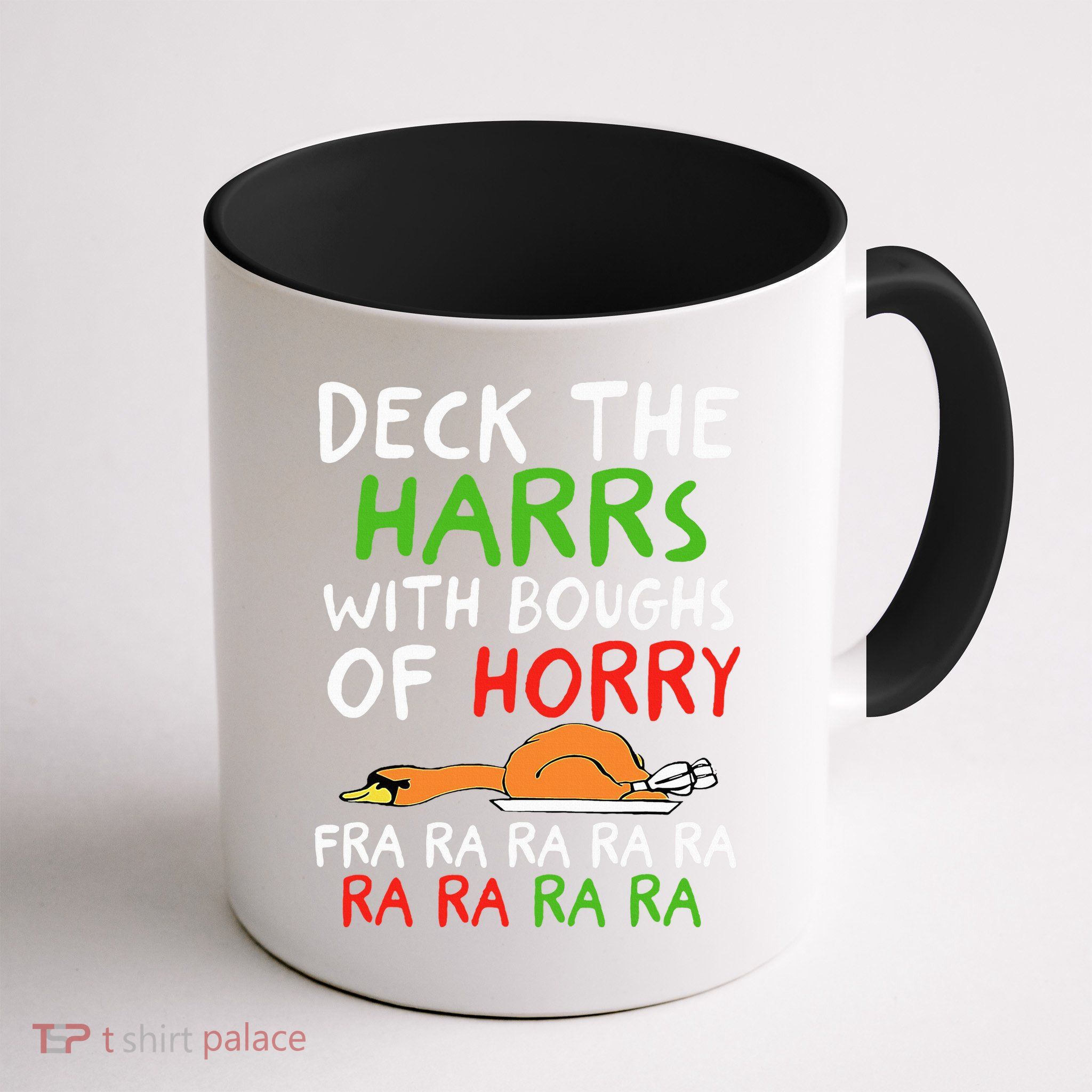 Deck The Harrs With Boughs Of Horry Fra Ra Ra Ra Goose Xmas Mug