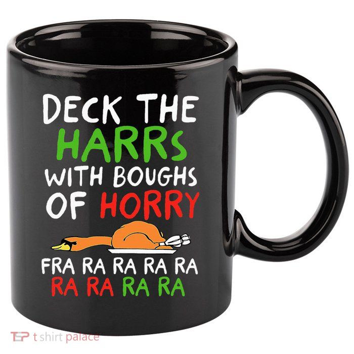 Deck The Harrs With Boughs Of Horry Fra Ra Ra Ra Goose Xmas 11oz C Handle Ceramic Mug