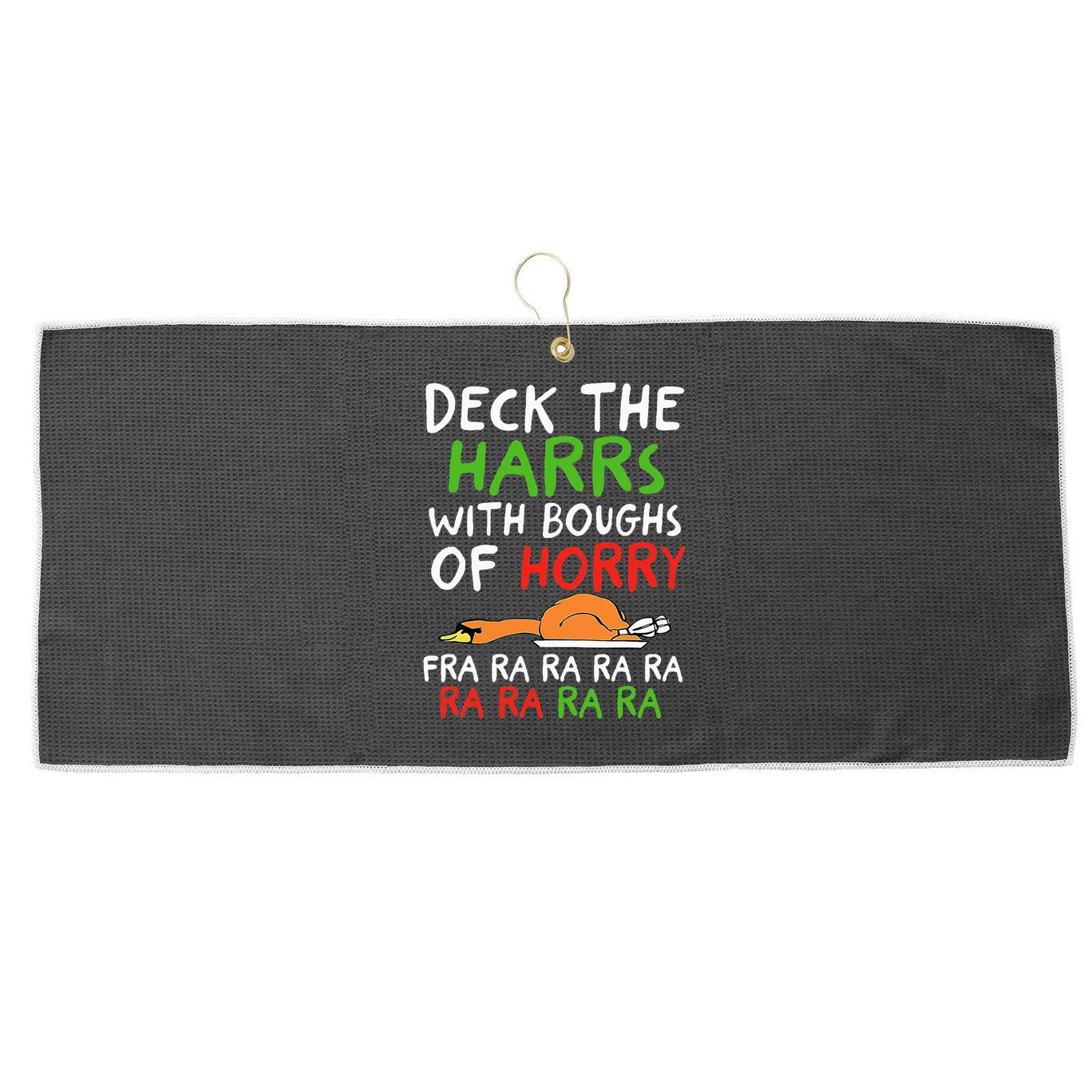 Deck The Harrs With Boughs Of Horry Fra Ra Ra Ra Goose Xmas Large Microfiber Waffle Golf Towel