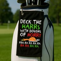 Deck The Harrs With Boughs Of Horry Fra Ra Ra Ra Goose Xmas Golf Towel