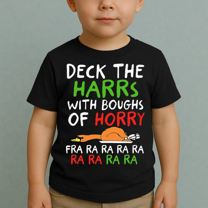 Deck The Harrs With Boughs Of Horry Fra Ra Ra Ra Goose Xmas Toddler T-Shirt