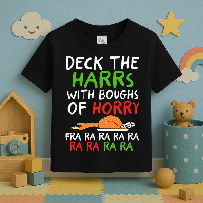 Deck The Harrs With Boughs Of Horry Fra Ra Ra Ra Goose Xmas Toddler T-Shirt