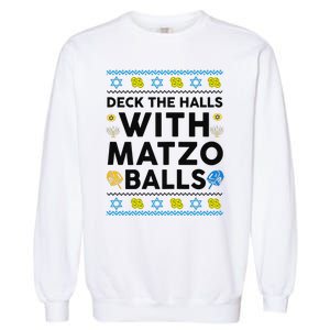  Deck The Halls With Matzo Balls Ugly Hanukkah Happy Jewish  Garment-Dyed Sweatshirt