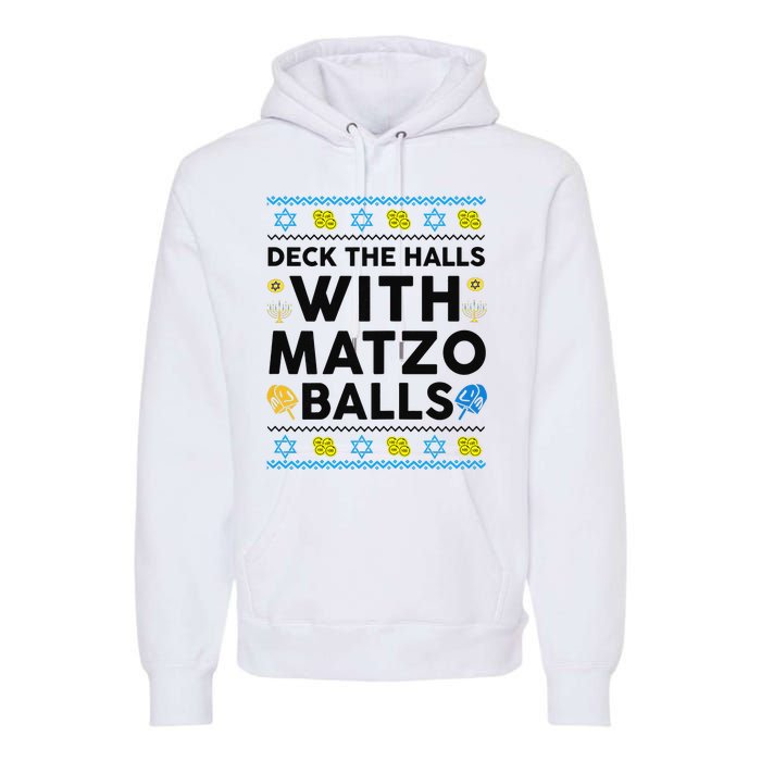  Deck The Halls With Matzo Balls Ugly Hanukkah Happy Jewish  Premium Hoodie