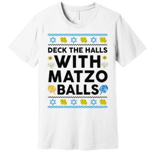  Deck The Halls With Matzo Balls Ugly Hanukkah Happy Jewish  Premium T-Shirt