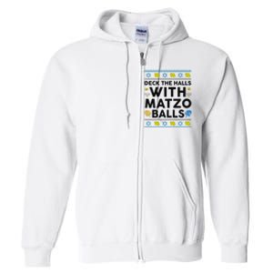  Deck The Halls With Matzo Balls Ugly Hanukkah Happy Jewish  Full Zip Hoodie