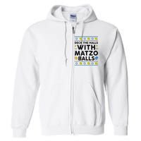  Deck The Halls With Matzo Balls Ugly Hanukkah Happy Jewish  Full Zip Hoodie