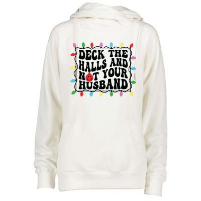 Deck The Halls And Not Your Husband Christmas Womens Funnel Neck Pullover Hood