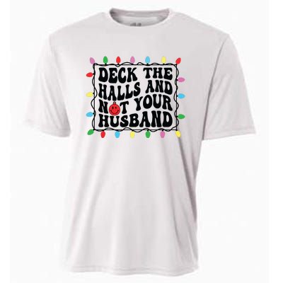 Deck The Halls And Not Your Husband Christmas Cooling Performance Crew T-Shirt