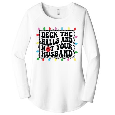 Deck The Halls And Not Your Husband Christmas Women's Perfect Tri Tunic Long Sleeve Shirt