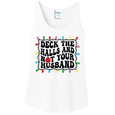 Deck The Halls And Not Your Husband Christmas Ladies Essential Tank