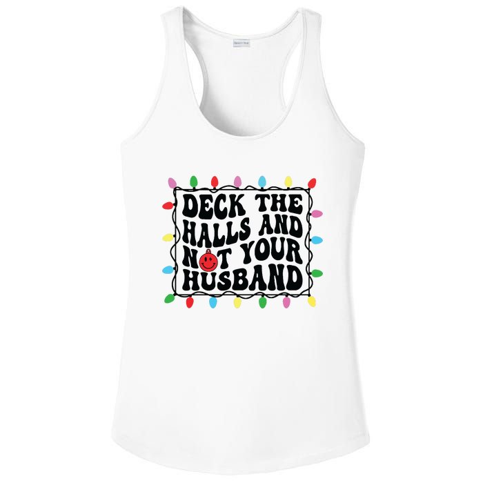 Deck The Halls And Not Your Husband Christmas Ladies PosiCharge Competitor Racerback Tank