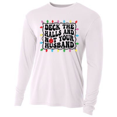 Deck The Halls And Not Your Husband Christmas Cooling Performance Long Sleeve Crew