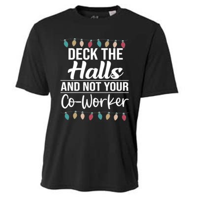 Deck The Halls And Not Your Coworker Cooling Performance Crew T-Shirt