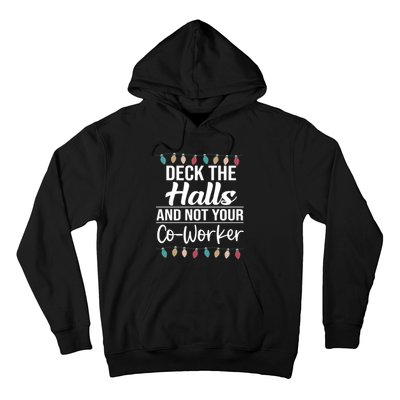 Deck The Halls And Not Your Coworker Hoodie