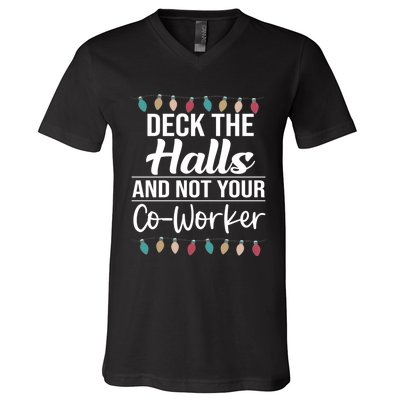 Deck The Halls And Not Your Coworker V-Neck T-Shirt