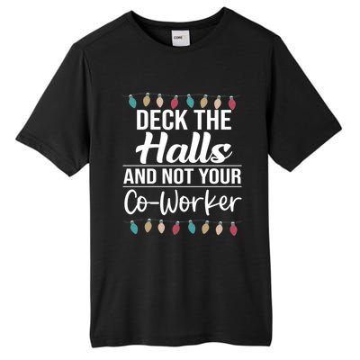 Deck The Halls And Not Your Coworker Tall Fusion ChromaSoft Performance T-Shirt