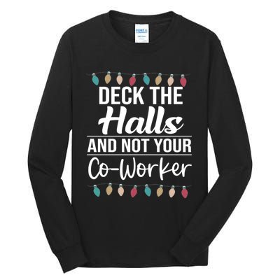 Deck The Halls And Not Your Coworker Tall Long Sleeve T-Shirt