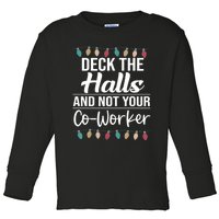 Deck The Halls And Not Your Coworker Toddler Long Sleeve Shirt