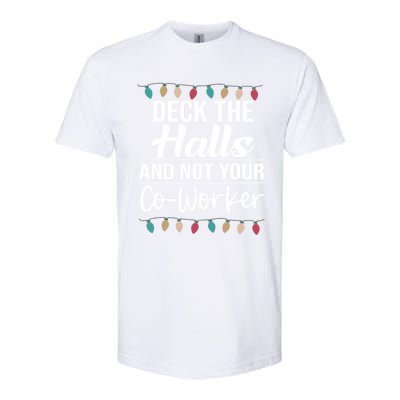 Deck The Halls And Not Your Coworker Softstyle® CVC T-Shirt