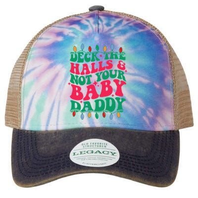 Deck The Halls And Not Your Baby Daddy Legacy Tie Dye Trucker Hat