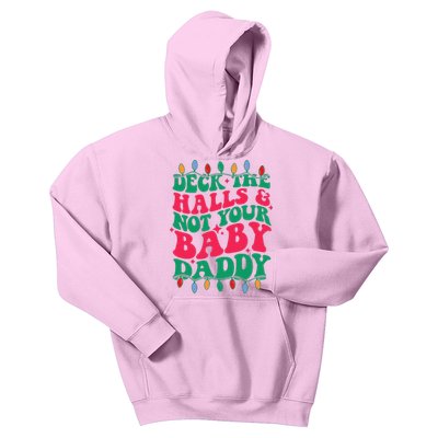 Deck The Halls And Not Your Baby Daddy Kids Hoodie