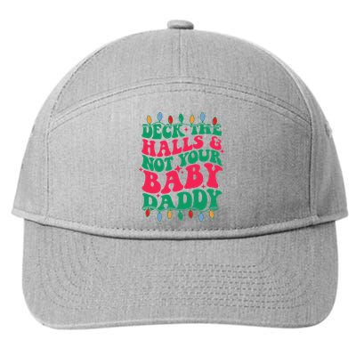 Deck The Halls And Not Your Baby Daddy 7-Panel Snapback Hat