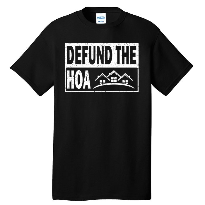 DEFUND THE HOA Homeowners Association Tall T-Shirt