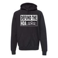 DEFUND THE HOA Homeowners Association Premium Hoodie