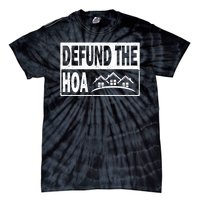 DEFUND THE HOA Homeowners Association Tie-Dye T-Shirt