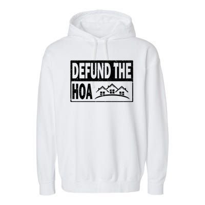 DEFUND THE HOA Homeowners Association Garment-Dyed Fleece Hoodie