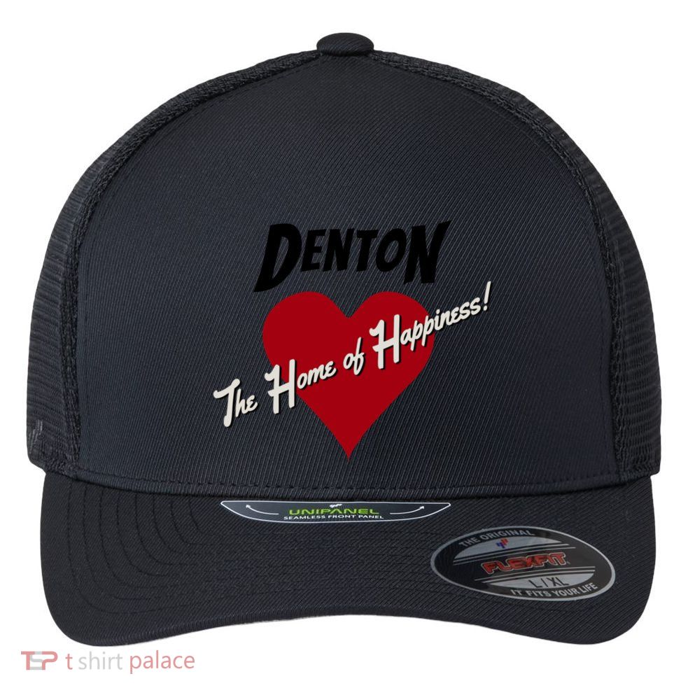 Denton The Home Of Happiness! Flexfit Unipanel Trucker Cap
