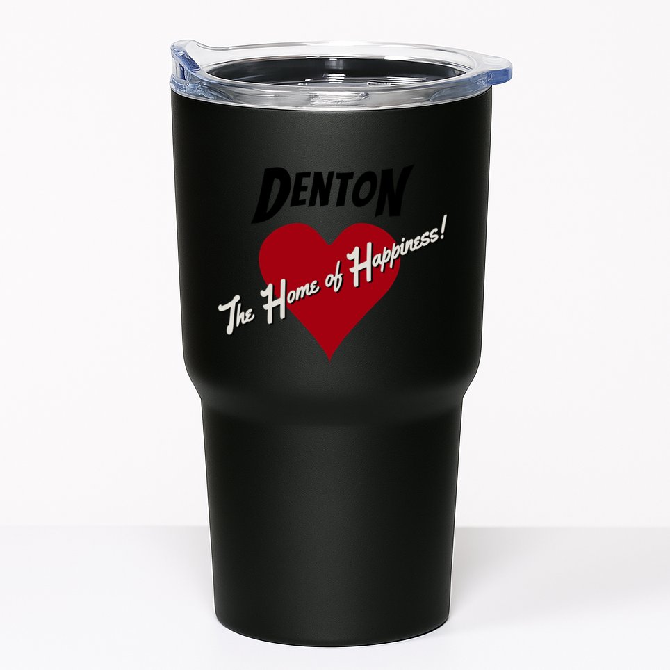 Denton The Home Of Happiness! Tumbler