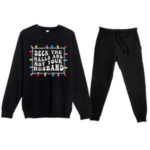 Deck The Halls And Not Your Husband Christmas Light Premium Crewneck Sweatsuit Set