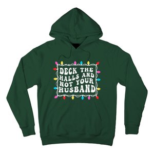 Deck The Halls And Not Your Husband Christmas Light Hoodie