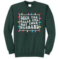 Deck The Halls And Not Your Husband Christmas Light Sweatshirt