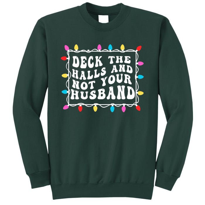 Deck The Halls And Not Your Husband Christmas Light Sweatshirt